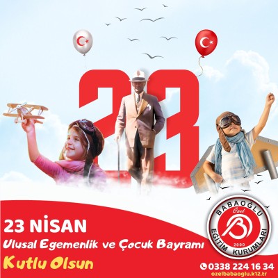 ULUSAL EGEMENLİK VE ÇOCUK BAYRAMI KUTLU OLSUN