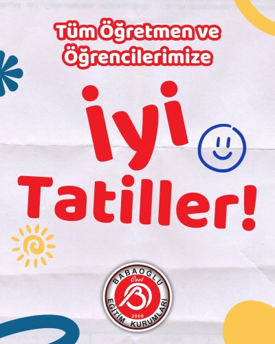 İYİ TATİLLER!! İYİ TATİLLER!!