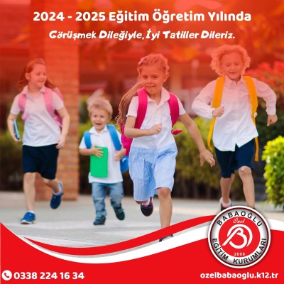 2024-2025 EĞİTİM ÖĞRETİM YILINDA GÖRÜŞMEK DİLEĞİYLE İYİ TATİLLER DİLERİZ.
