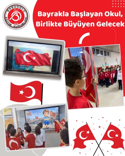 Bayrakla Başlayan Okul Birlikte Büyüyen Gelecek!