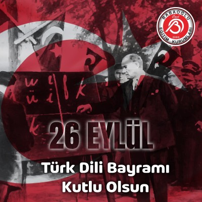 TÜRK DİLİ BAYRAMIMIZ KUTLU OLSUN