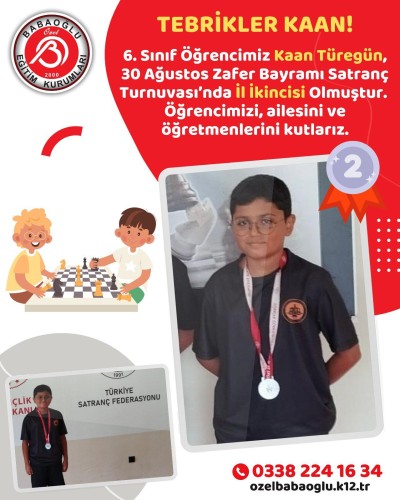 6. Sınıf Öğrencimiz Kaan Türegün, 30 Ağustos Zafer Bayramı Satranç Turnuvası’nda İl İkincisi Olmuştur. 