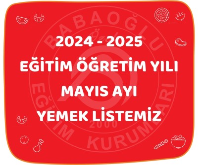 2024-2025 EĞİTİM ÖĞRETİM YILI MAYIS AYI YEMEK LİSTEMİZ 2024-2025 EĞİTİM ÖĞRETİM YILI MAYIS AYI YEMEK LİSTEMİZ
