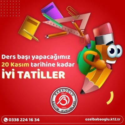 20 KASIM TARİHİNE KADAR İYİ TATİLLER...