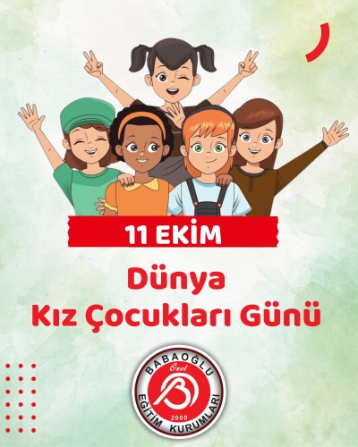 11 EKİM KIZ ÇOCUKLARI GÜNÜ! 11 EKİM KIZ ÇOCUKLARI GÜNÜ!