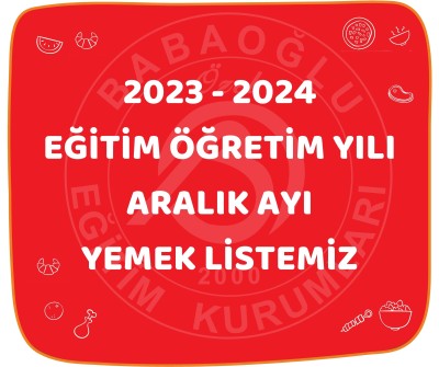 2023 - 2024 EĞİTİM ÖĞRETİM YILI ARALIK AYI YEMEK LİSTEMİZ 2023 - 2024 EĞİTİM ÖĞRETİM YILI ARALIK AYI YEMEK LİSTEMİZ
